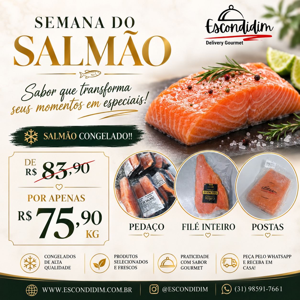 Semana do Salmão — Salmão congelado de R$ 83,90 por R$ 75,90 o quilo, disponível em pedaço, filé inteiro e postas