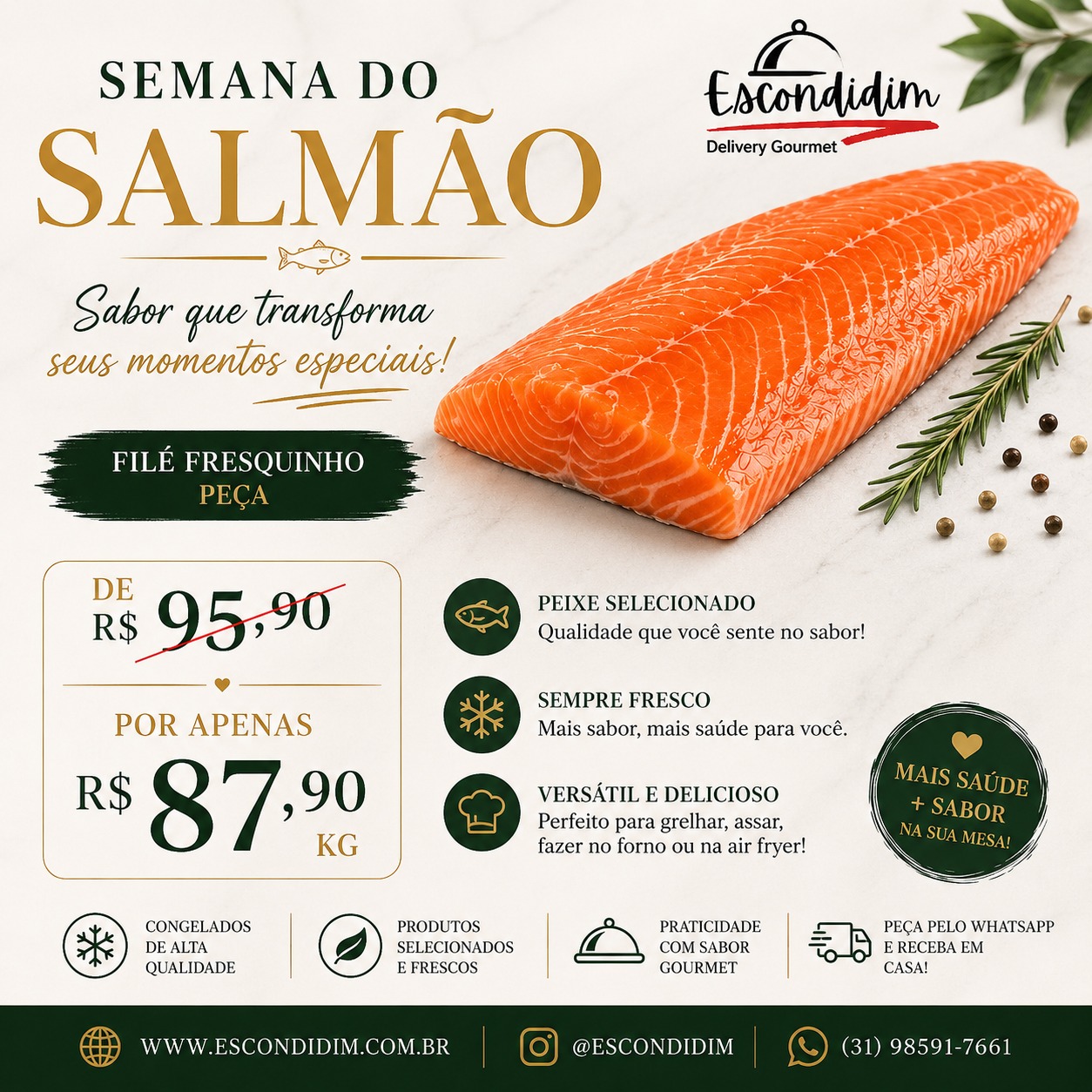 Semana do Salmão — Filé de salmão fresquinho em peça, de R$ 95,90 por R$ 87,90 o quilo