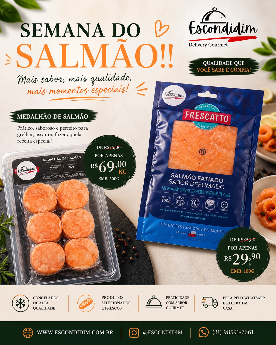 Semana do Salmão — Medalhão de salmão 500g de R$ 75,00 por R$ 69,00 e salmão fatiado sabor defumado 100g de R$ 35,00 por R$ 29,90